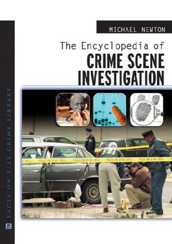 Encyclopedia of Crime Scene Investigation