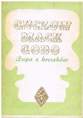 Guczów Mack gôdô. Zupa z krëszków
