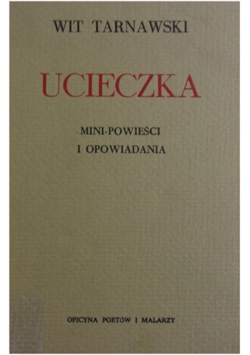 Ucieczka. Mini-powieści i opowiadania