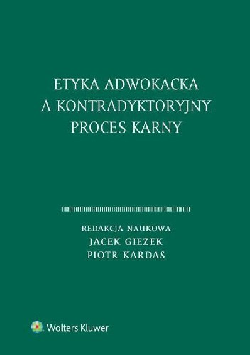 Etyka adwokacka a kontradyktoryjny proces karny