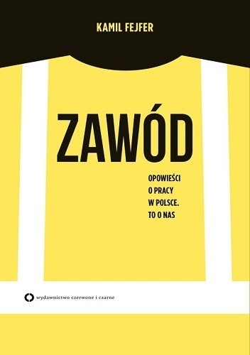 Zawód. Opowieści o pracy w Polsce. To o nas