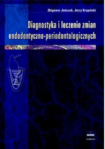 Diagnostyka i leczenie zmian endodontyczno-periodontologicznych