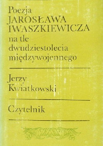 Poezja Jarosława Iwaszkiewicza na tle dwudziestolecia międzywojennego