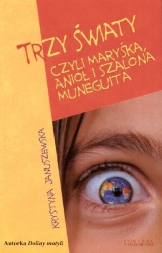 Trzy Światy czyli Maryśka, Anioł i Szalona Muneguita