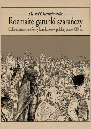 Rozmaite gatunki szarańczy. Cykle ilustracyjne i formy komiksowe w polskiej prasie XIX w.