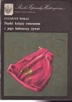 Śląski książę renesansu i jego hulaszczy żywot
