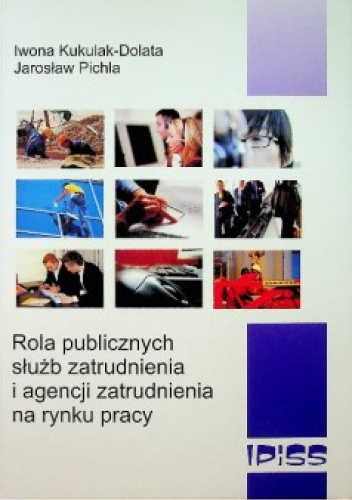 Rola publicznych służb zatrudnienia i agencji zatrudnienia na rynku pracy