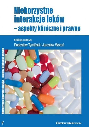 Niekorzystne interakcje leków - aspekty kliniczne i prawne