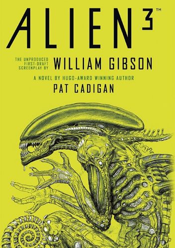 Alien 3: The Unproduced Screenplay by William Gibson