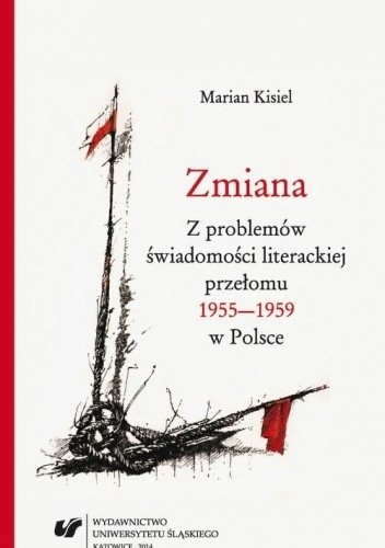 Zmiana. Z problemów świadomości literackiej przełomu 1955-1959 w Polsce