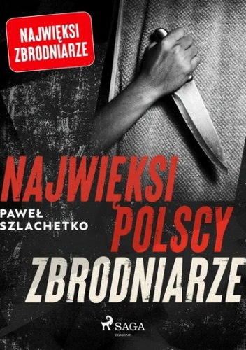 Najwięksi polscy zbrodniarze