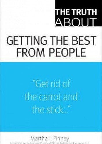 The Truth about Getting the Best from People