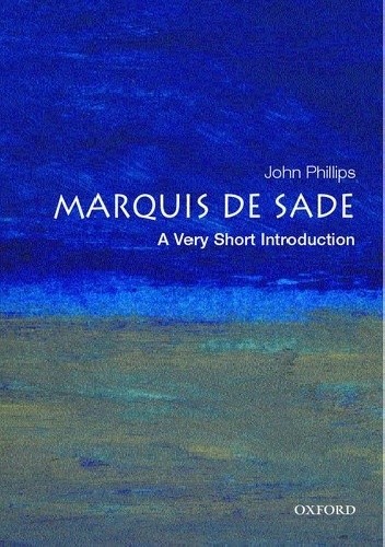 The Marquis de Sade: A Very Short Introduction