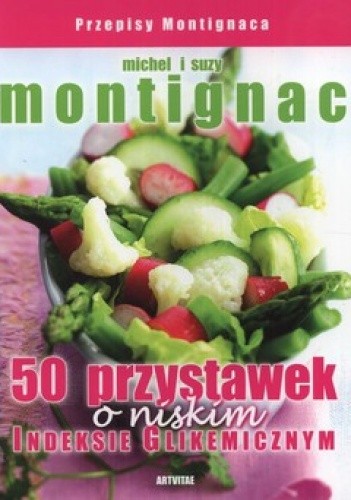 50 przystawek o niskim indeksie glikemicznym. Przepisy Montignaca
