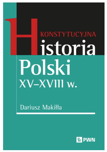 Konstytucyjna historia Polski XV–XVIII w.
