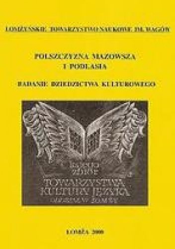 Polszczyzna Mazowsza i Podlasia. Badanie dziedzictwa kulturowego
