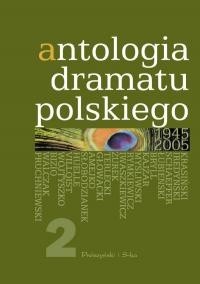 Antologia dramatu polskiego 1945-2005. Tom 2