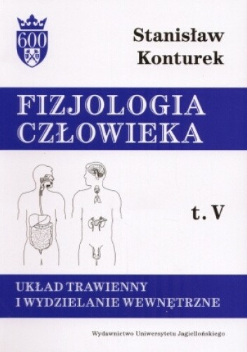 Fizjologia człowieka tom V - Układ trawienny i wydzielanie wewnętrzne