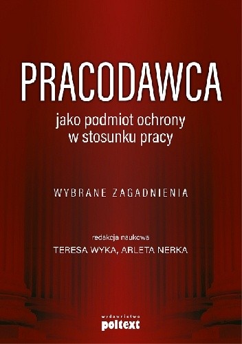 Pracodawca jako podmiot ochrony w stosunku pracy. Wybrane zagadnienia