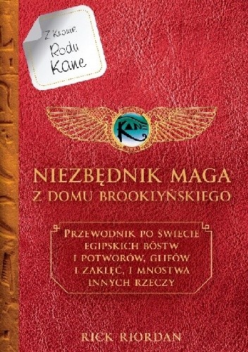 Niezbędnik maga z Domu Brooklyńskiego. Przewodnik po świecie egipskich bóstw i potworów glifów i zaklęć i mnóstwa innych rzeczy