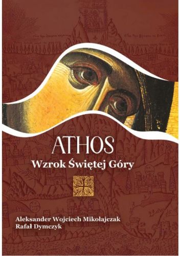 Athos. Wzrok Świętej Góry