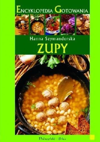 Encyklopedia gotowania. Zupy