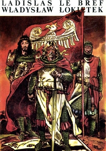 Władysław Łokietek - Ladislas le Bref