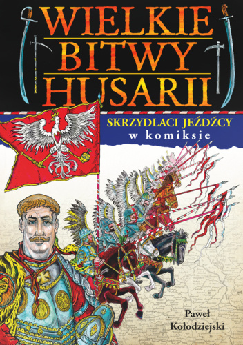 Wielkie bitwy husarii. Skrzydlaci jeźdźcy w komiksie