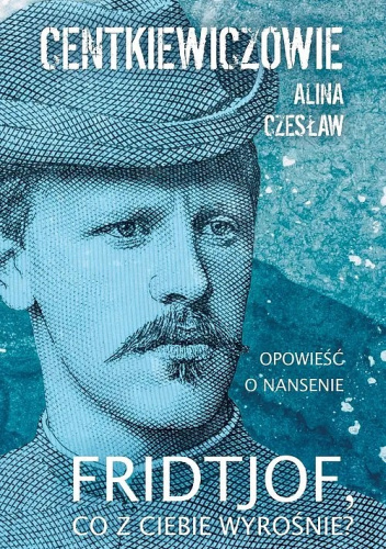 Fridtjof, co z ciebie wyrośnie? Opowieść o Nansenie