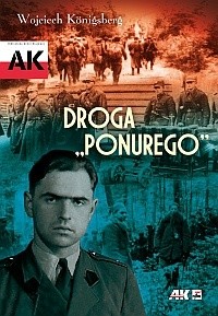 Droga "Ponurego". Rys biograficzny majora Jana Piwnika