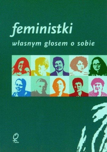 Feministki - własnym głosem o sobie