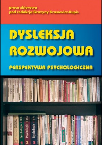 Dysleksja rozwojowa. Perspektywa psychologiczna