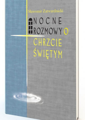 Nocne rozmowy o chrzcie świętym