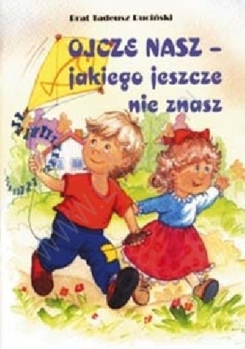 Ojcze nasz, jakiego jeszcze nie znasz