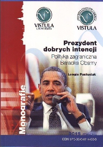 PREZYDENT DOBRYCH INTENCJI. Polityka zagraniczna Baracka Obamy