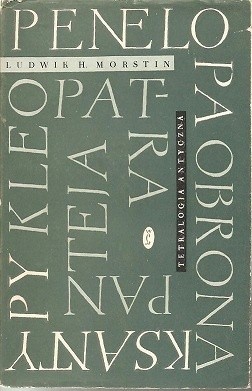Tetralogia antyczna: Penelopa; Obrona Ksantypy; Kleopatra; Panteja