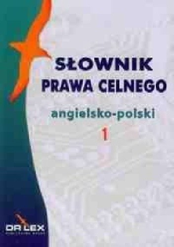 Słownik prawa celnego angielsko-polski 1