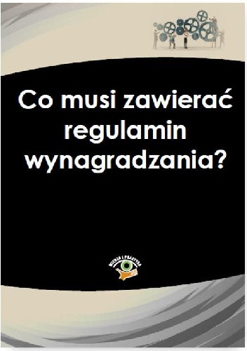 Co musi zawierać regulamin wynagradzania?
