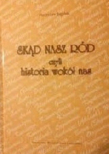 Skąd nasz ród czyli historia wokół nas