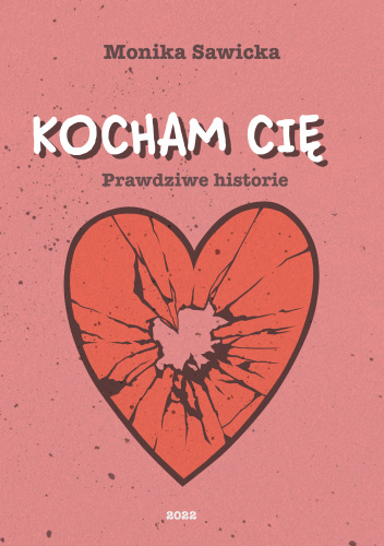 Kocham cię. Prawdziwe historie
