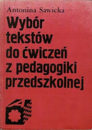 Wybór tekstów do ćwiczeń z pedagogiki przedszkolnej