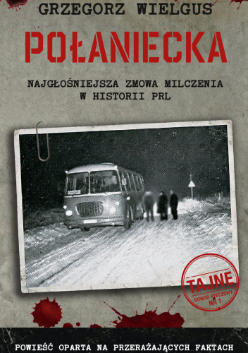 Połaniecka. Najgłośniejsza zmowa milczenia w historii PRL