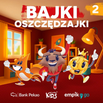 Jak nie roztrwonić kieszonkowego. Bajki oszczędzajki. Tom 2