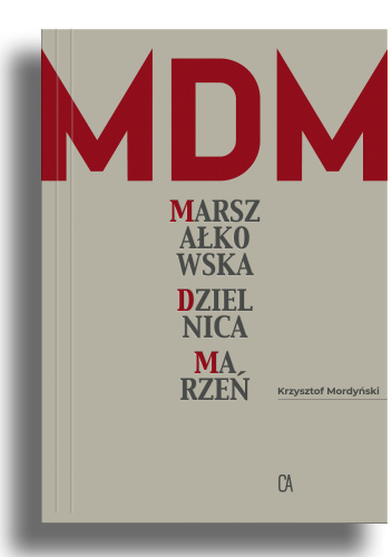 MDM. Marszałkowska dzielnica marzeń