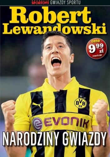 Robert Lewandowski. Narodziny gwiazdy