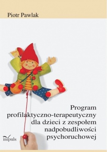 Program profilaktyczno-terapeutyczny dla dzieci z zespołem nadpobudliwości psychoruchowej
