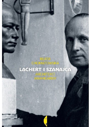 Lachert i Szanajca. Architekci awangardy