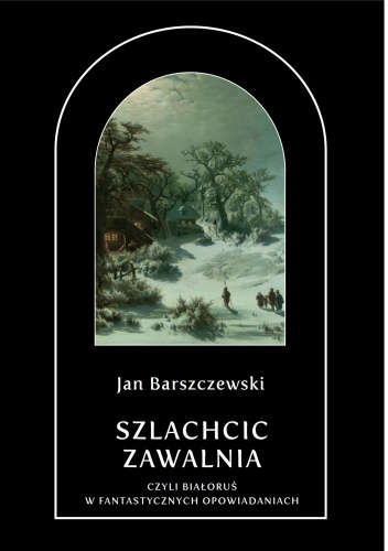 Szlachcic Zawalnia czyli Białoruś w fantastycznych opowiadaniach