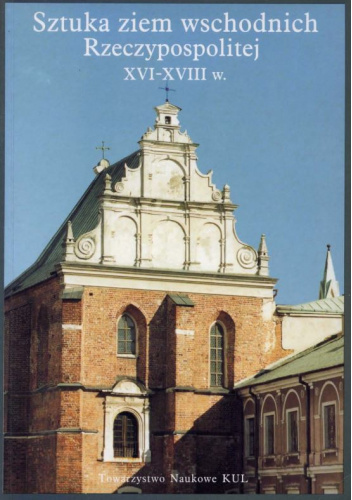 Sztuka ziem wschodnich Rzeczypospolitej XVI-XVIII w.