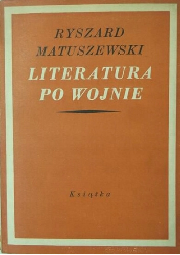 Literatura po wojnie. Szkice krytyczne